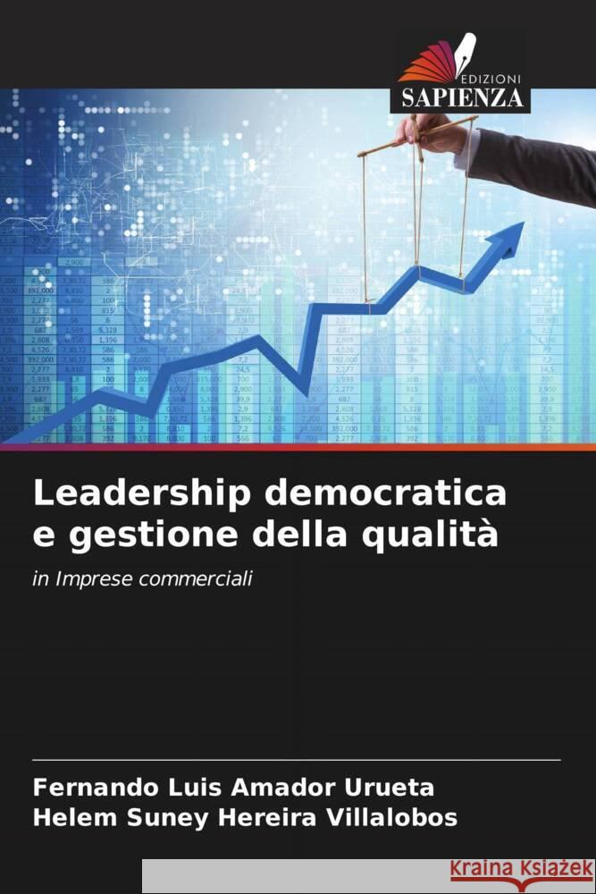 Leadership democratica e gestione della qualità Amador Urueta, Fernando Luis, Hereira Villalobos, Helem Suney 9786207091430