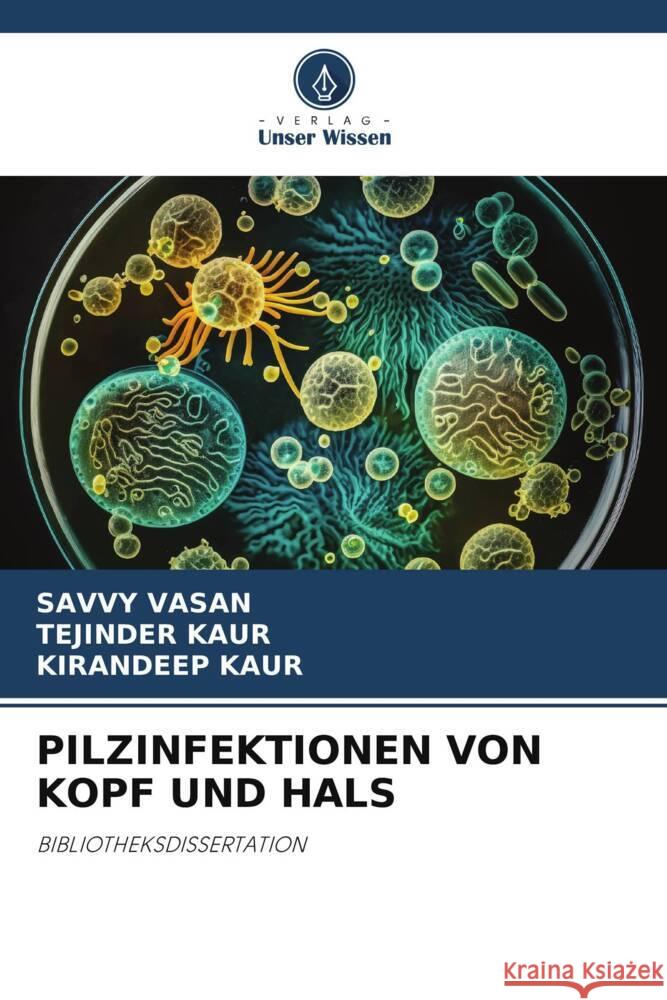 PILZINFEKTIONEN VON KOPF UND HALS VASAN, SAVVY, Kaur, Tejinder, Kaur, Kirandeep 9786207092185