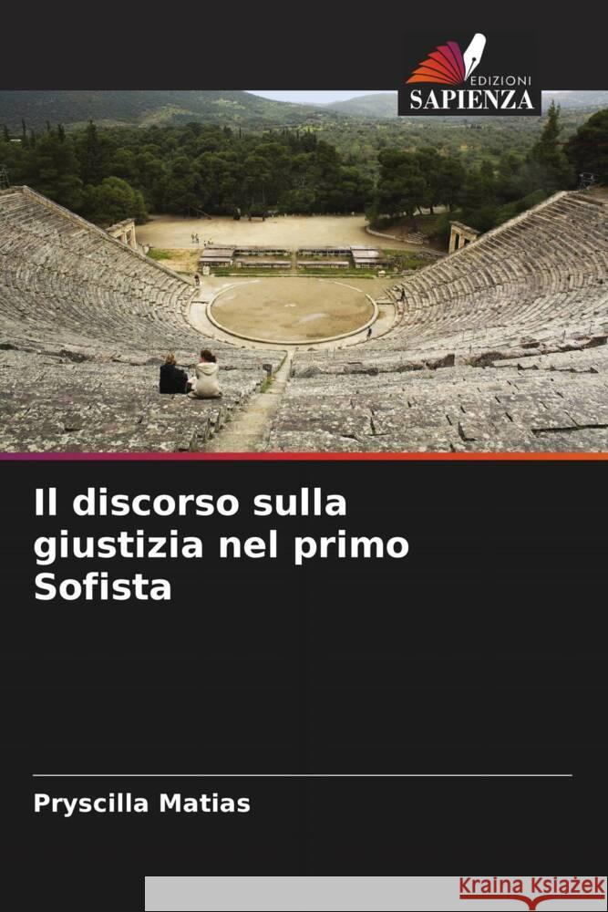 Il discorso sulla giustizia nel primo Sofista Matias, Pryscilla 9786207093052