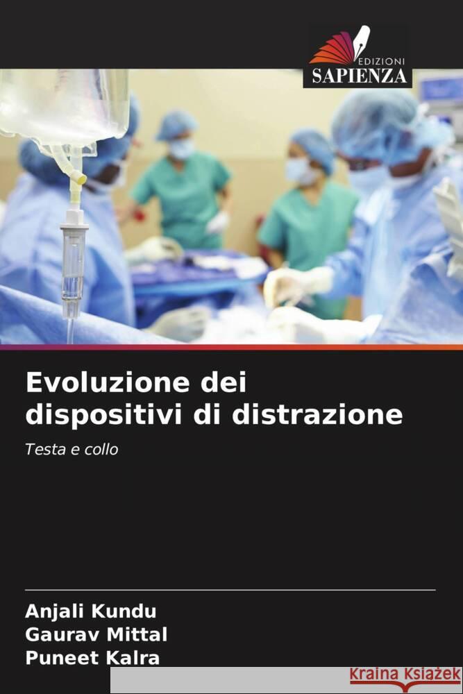 Evoluzione dei dispositivi di distrazione Kundu, Anjali, Mittal, Gaurav, Kalra, Puneet 9786207093243