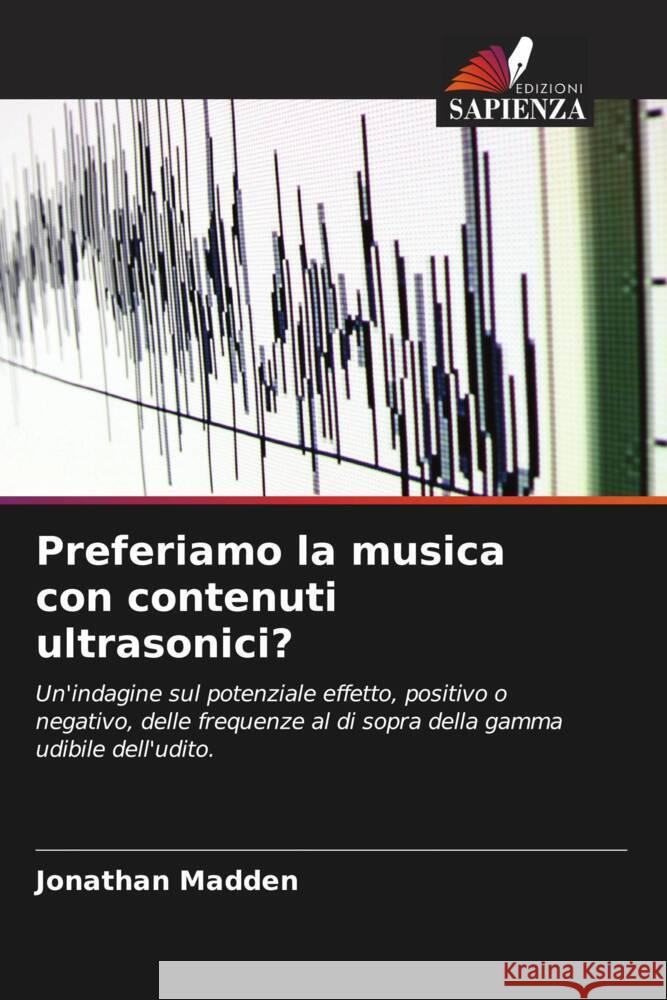 Preferiamo la musica con contenuti ultrasonici? Madden, Jonathan 9786207093830