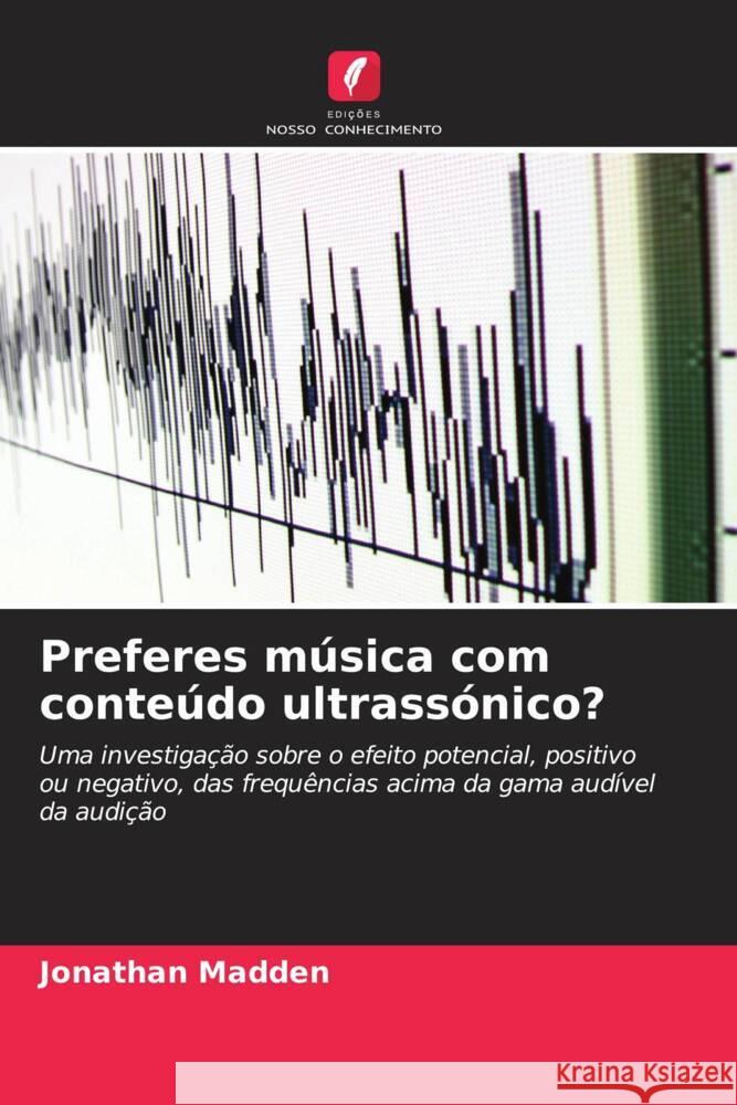 Preferes música com conteúdo ultrassónico? Madden, Jonathan 9786207093847