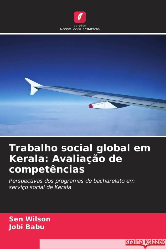 Trabalho social global em Kerala: Avaliação de competências Wilson, Sen, Babu, Jobi 9786207093861