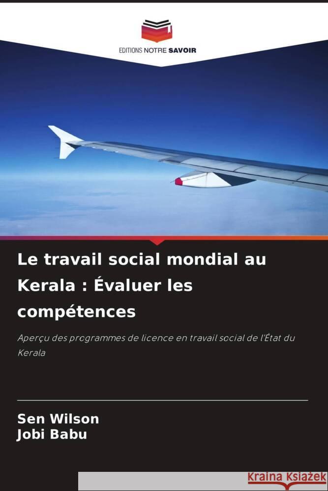 Le travail social mondial au Kerala : Évaluer les compétences Wilson, Sen, Babu, Jobi 9786207093908