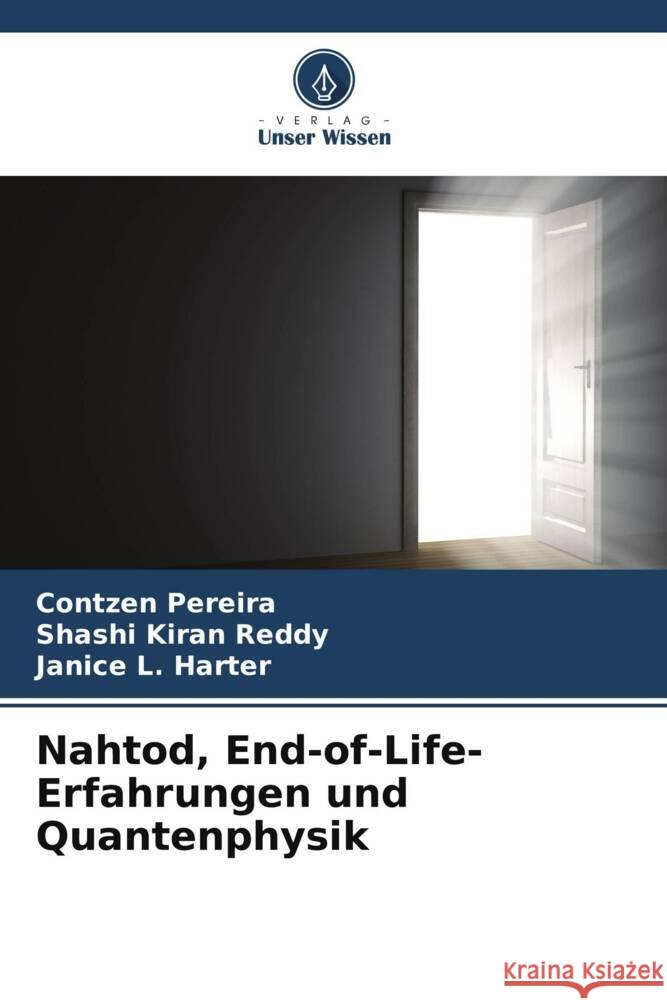 Nahtod, End-of-Life-Erfahrungen und Quantenphysik Pereira, Contzen, Reddy, Shashi Kiran, Harter, Janice L. 9786207094127