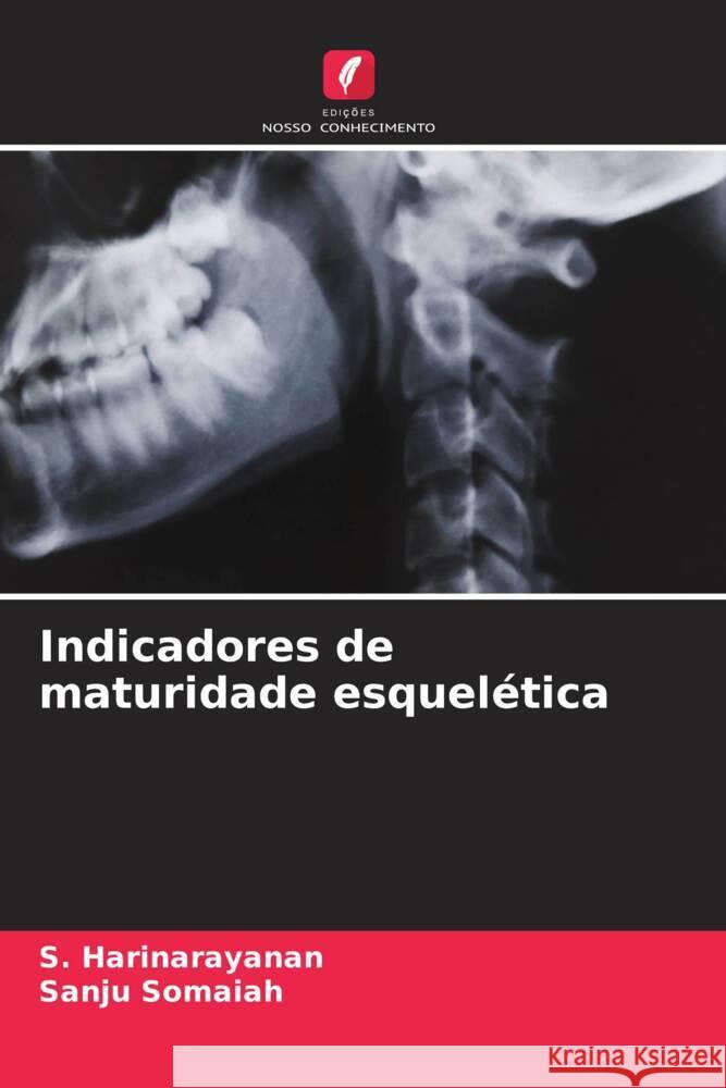 Indicadores de maturidade esquelética Harinarayanan, S., Somaiah, Sanju 9786207094509 Edições Nosso Conhecimento