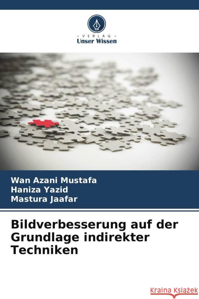 Bildverbesserung auf der Grundlage indirekter Techniken Mustafa, Wan Azani, Yazid, Haniza, Jaafar, Mastura 9786207094646