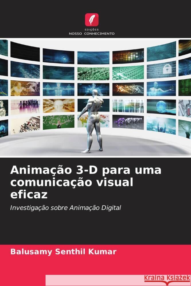 Animação 3-D para uma comunicação visual eficaz Senthil Kumar, Balusamy 9786207095995 Edições Nosso Conhecimento