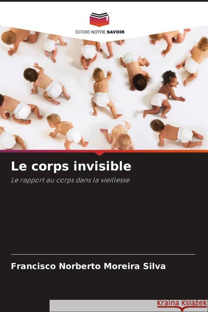 Le corps invisible Silva, Francisco Norberto Moreira 9786207096176