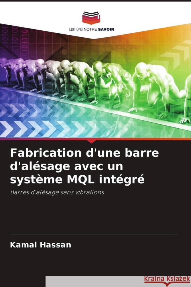 Fabrication d'une barre d'alésage avec un système MQL intégré Hassan, Kamal 9786207096343