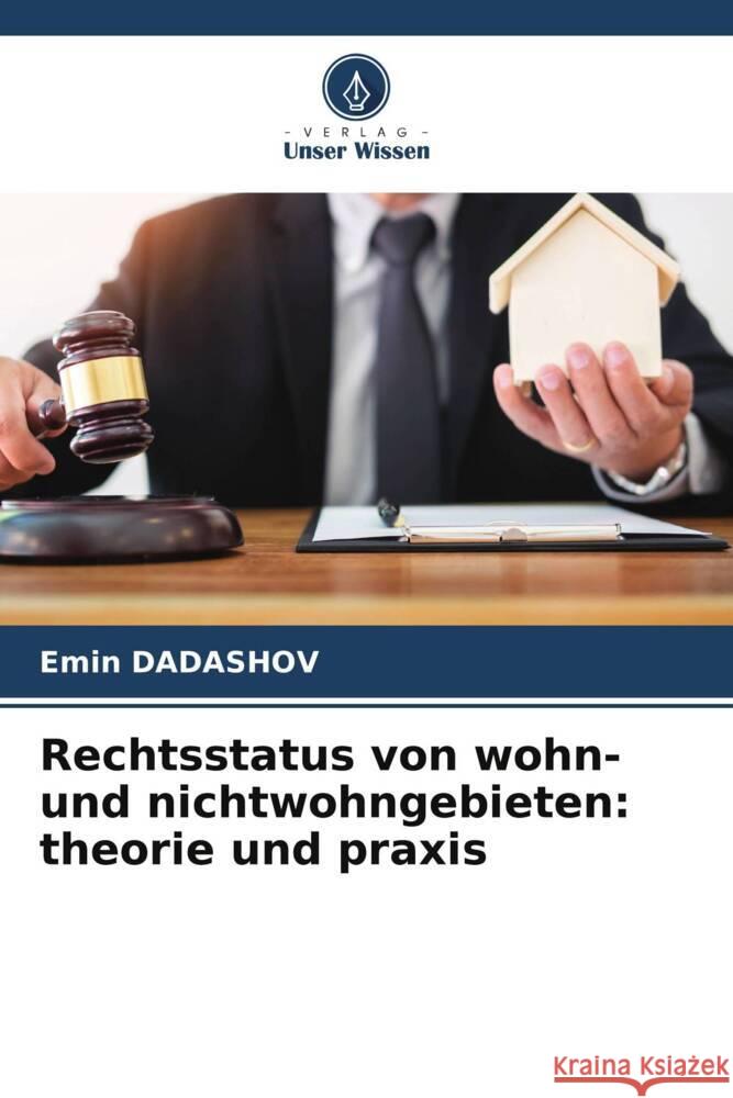 Rechtsstatus von wohn- und nichtwohngebieten: theorie und praxis DADASHOV, Emin 9786207096749