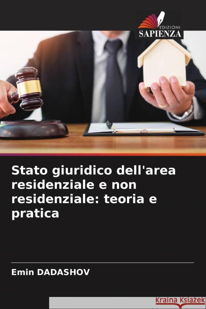 Stato giuridico dell'area residenziale e non residenziale: teoria e pratica DADASHOV, Emin 9786207096770