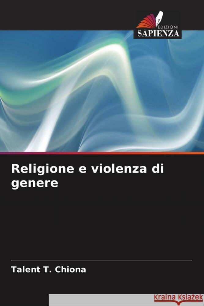 Religione e violenza di genere Chiona, Talent T. 9786207096831