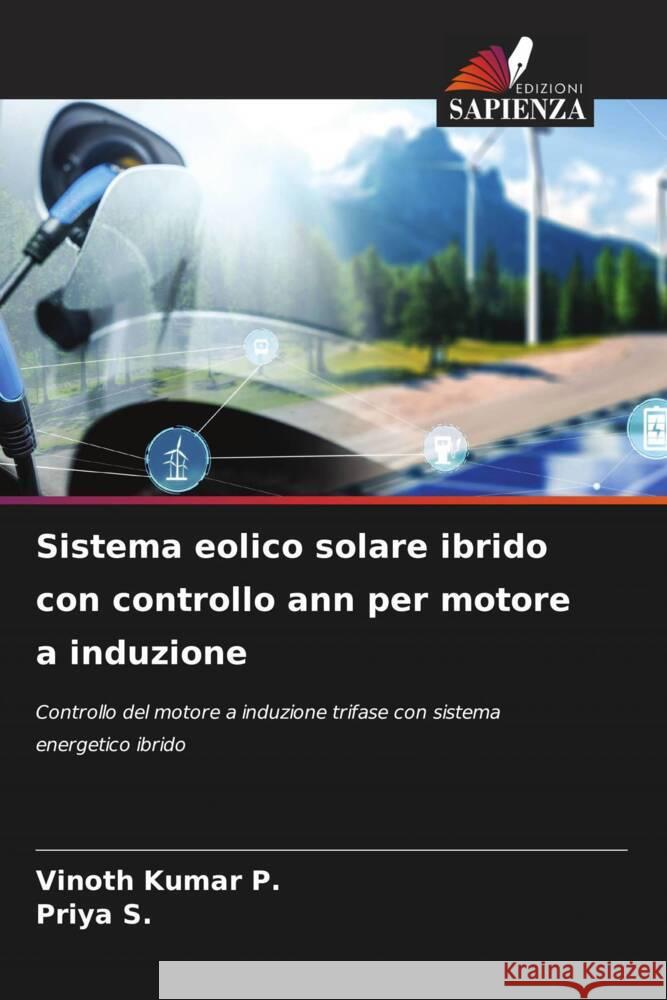 Sistema eolico solare ibrido con controllo ann per motore a induzione P., Vinoth Kumar, S., Priya 9786207097258