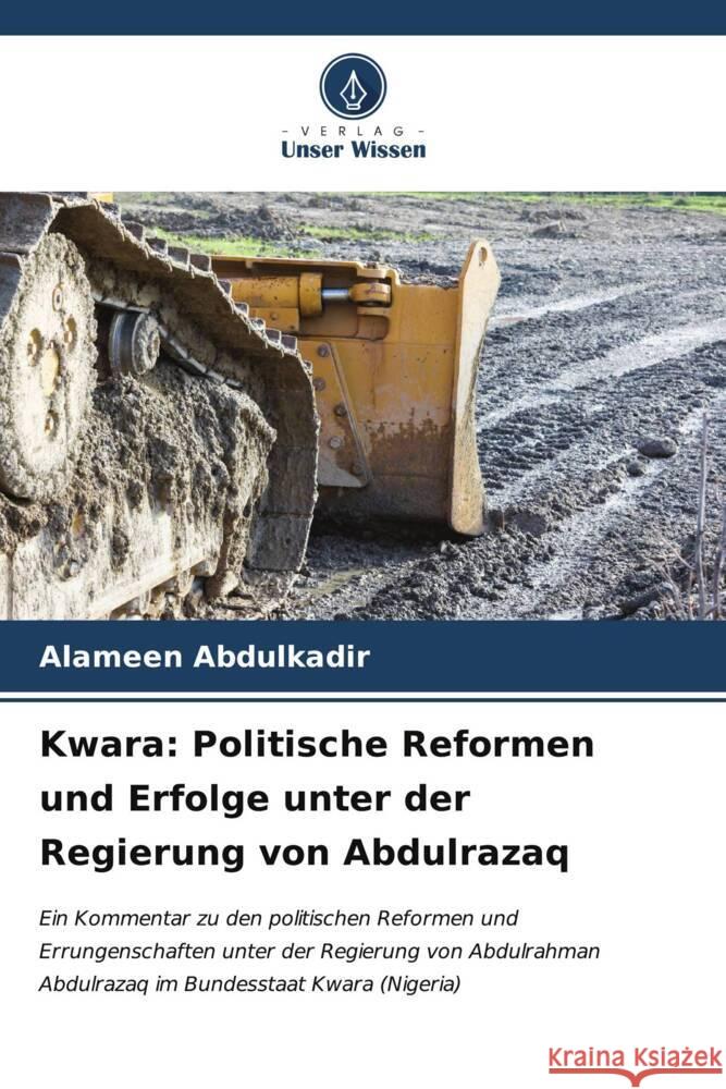 Kwara: Politische Reformen und Erfolge unter der Regierung von Abdulrazaq Abdulkadir, Alameen 9786207097364 Verlag Unser Wissen