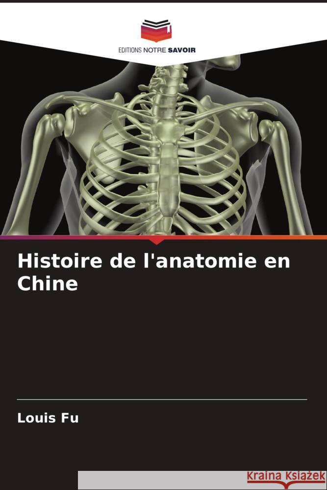 Histoire de l'anatomie en Chine Fu, Louis 9786207097685