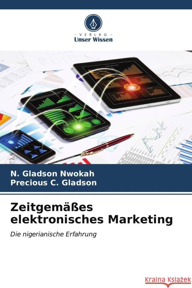 Zeitgemäßes elektronisches Marketing Nwokah, N. Gladson, Gladson, Precious C. 9786207098491