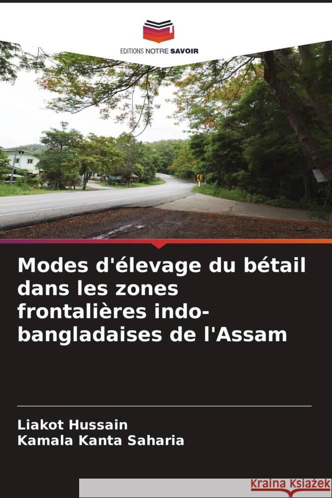 Modes d'élevage du bétail dans les zones frontalières indo-bangladaises de l'Assam Hussain, Liakot, Saharia, Kamala Kanta 9786207098620