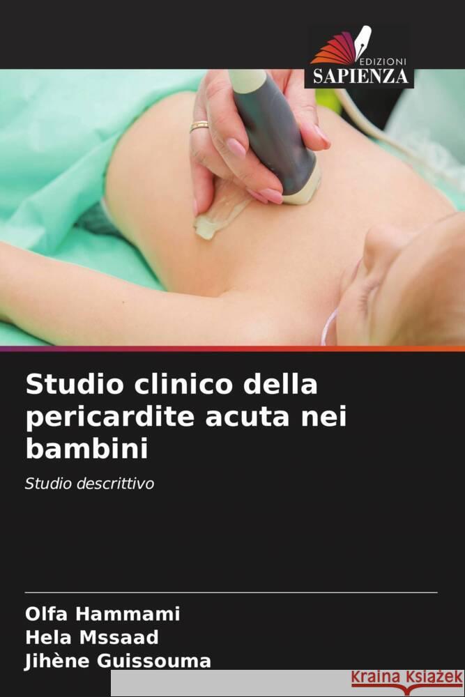 Studio clinico della pericardite acuta nei bambini Hammami, Olfa, Mssaad, Hela, Guissouma, Jihene 9786207099344