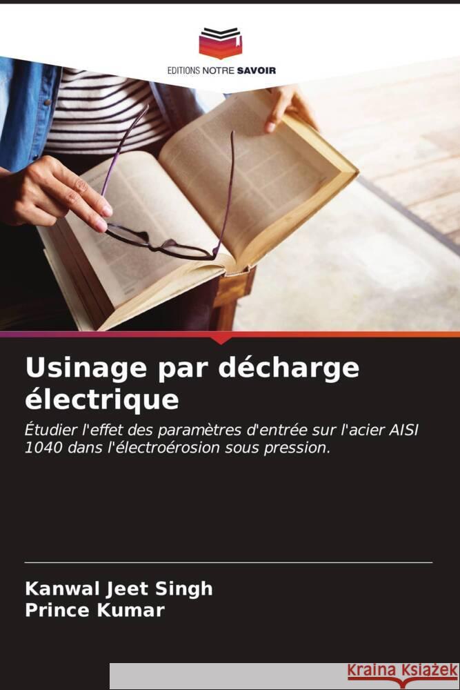 Usinage par décharge électrique Singh, Kanwal Jeet, Kumar, Prince 9786207100248