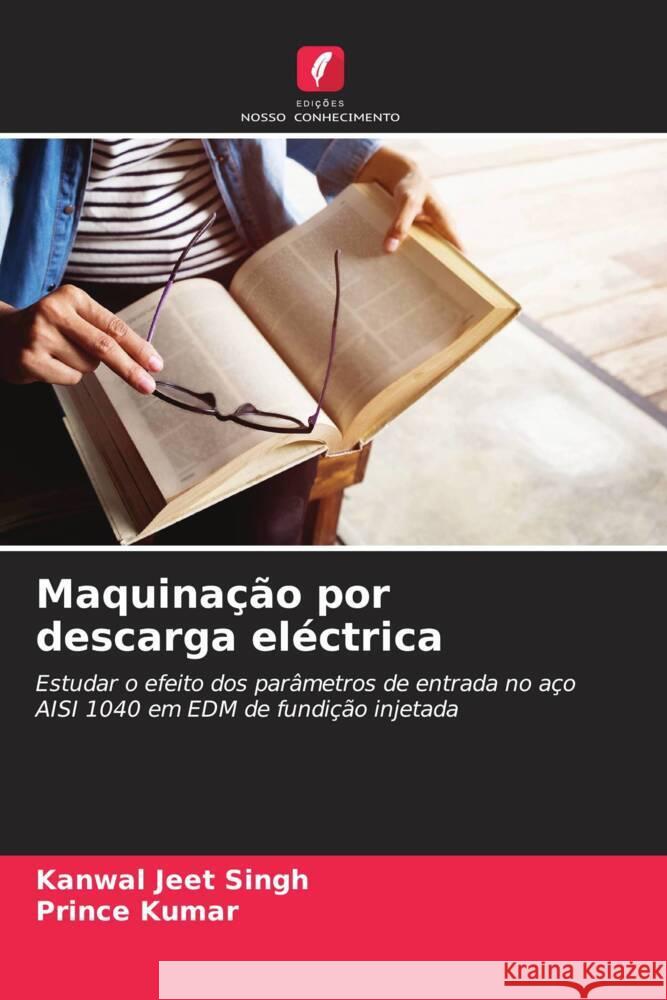 Maquinação por descarga eléctrica Singh, Kanwal Jeet, Kumar, Prince 9786207100279