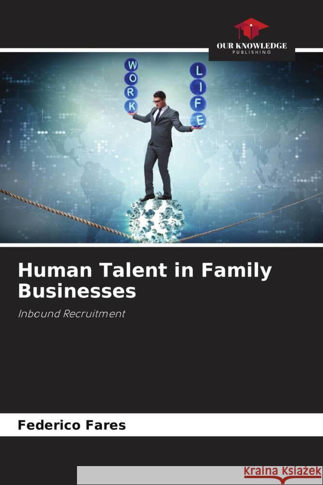 Human Talent in Family Businesses Fares, Federico 9786207100354