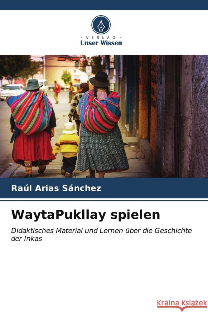 WaytaPukllay spielen Arias Sánchez, Raúl 9786207100767