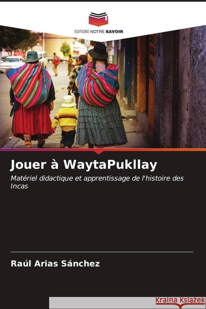 Jouer à WaytaPukllay Arias Sánchez, Raúl 9786207100781