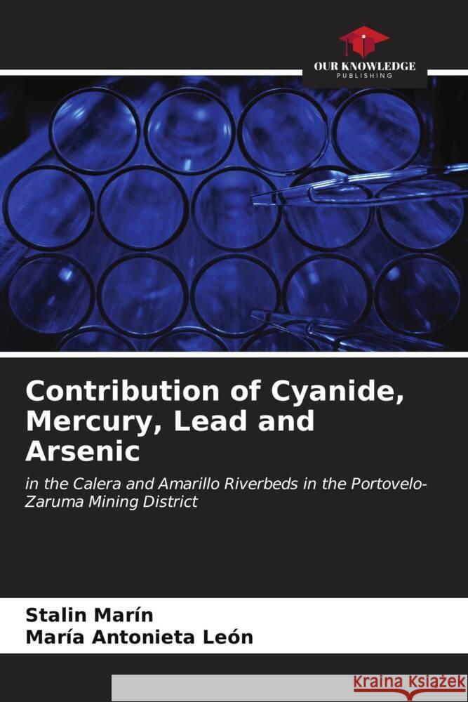 Contribution of Cyanide, Mercury, Lead and Arsenic Marín, Stalin, León, María Antonieta 9786207101245