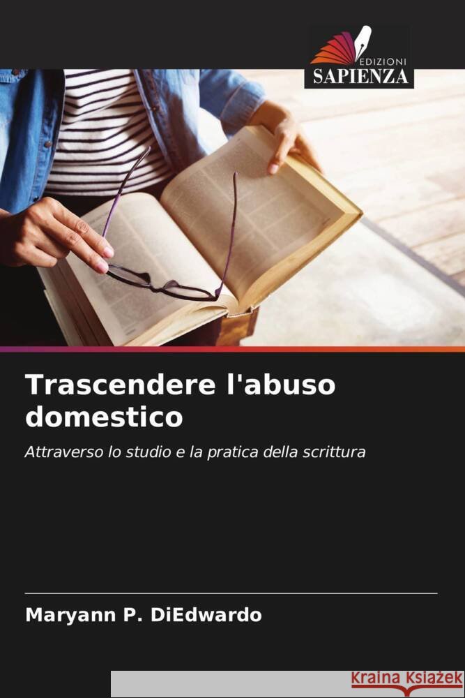 Trascendere l'abuso domestico P. DiEdwardo, Maryann 9786207101627 Edizioni Sapienza