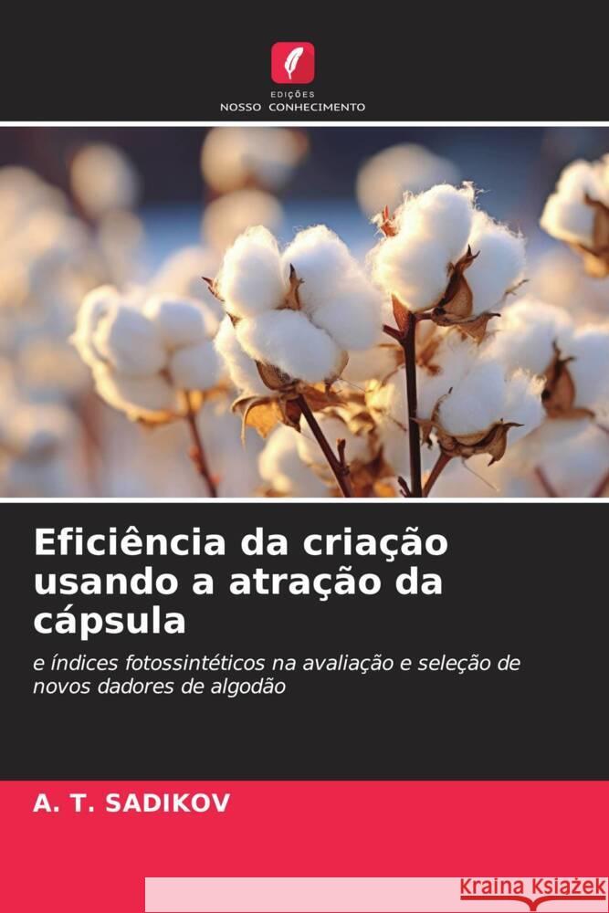 Eficiência da criação usando a atração da cápsula SADIKOV, A. T. 9786207101658 Edições Nosso Conhecimento