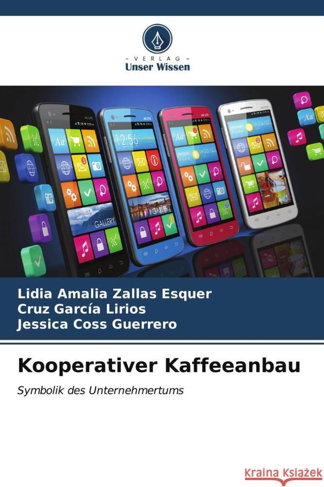 Kooperativer Kaffeeanbau Zallas Esquer, Lidia Amalia, García Lirios, Cruz, Coss Guerrero, Jessica 9786207101696