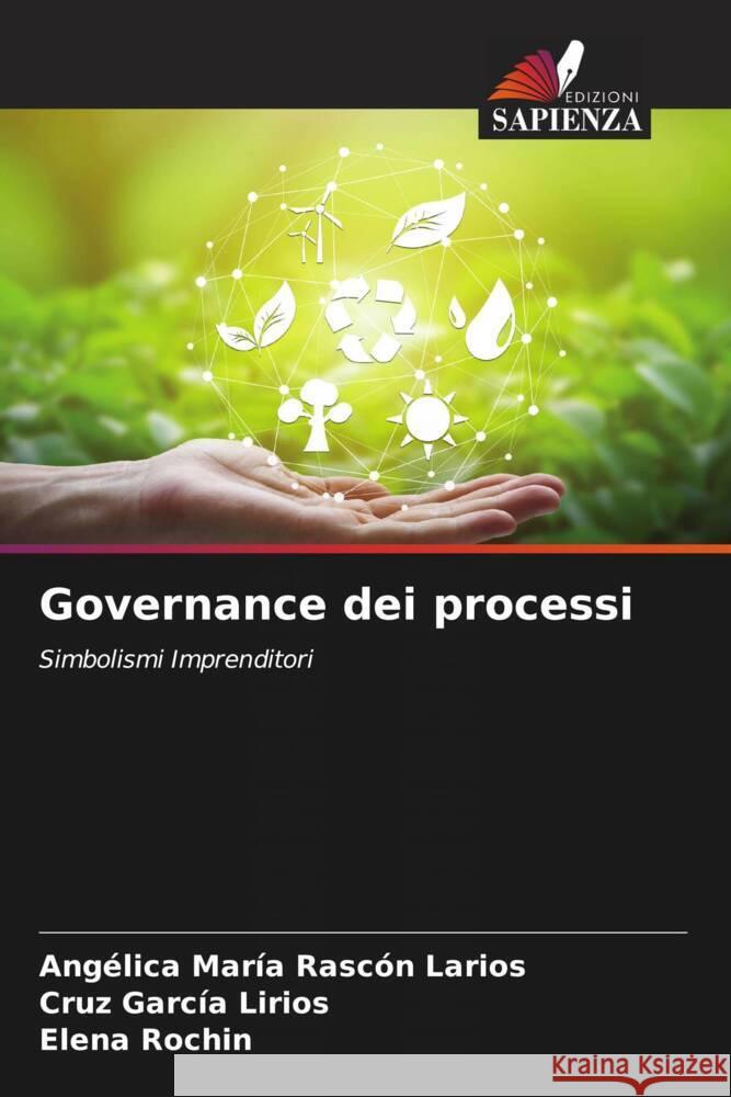 Governance dei processi Rascón Larios, Angélica María, García Lirios, Cruz, Rochin, Elena 9786207101801