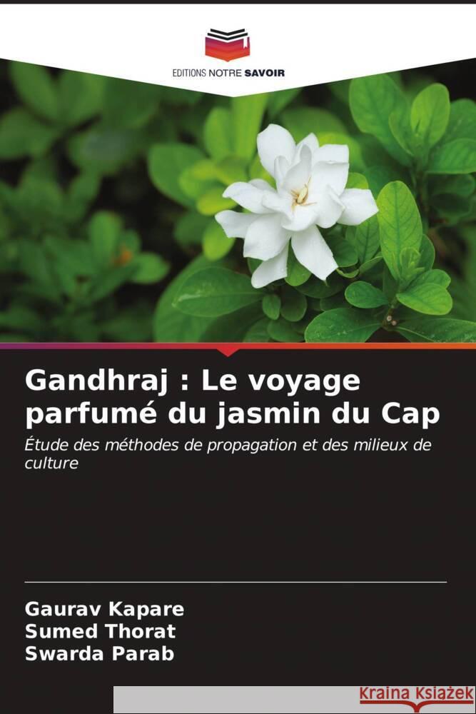 Gandhraj : Le voyage parfumé du jasmin du Cap Kapare, Gaurav, Thorat, Sumed, Parab, Swarda 9786207101856