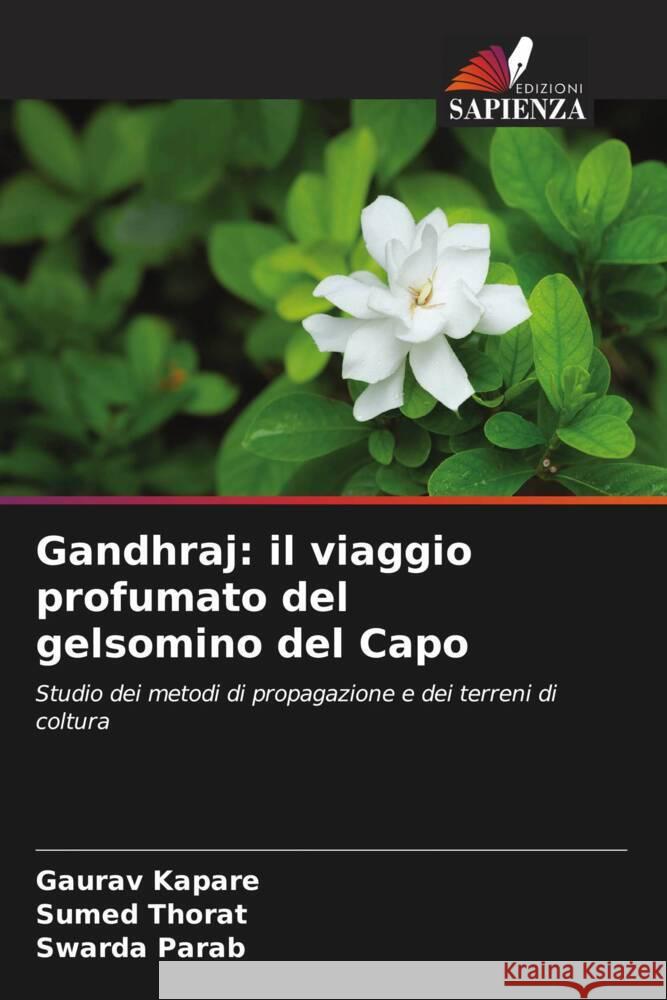 Gandhraj: il viaggio profumato del gelsomino del Capo Kapare, Gaurav, Thorat, Sumed, Parab, Swarda 9786207101887