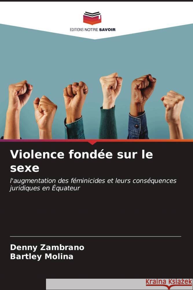 Violence fondée sur le sexe Zambrano, Denny, Molina, Bartley 9786207102693 Editions Notre Savoir