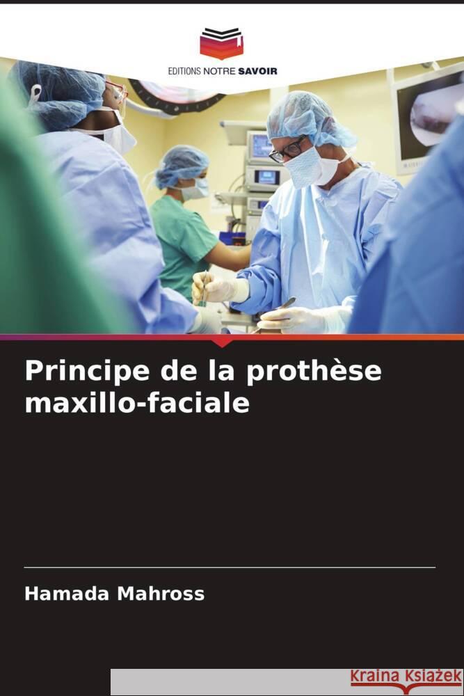 Principe de la prothèse maxillo-faciale Mahross, Hamada 9786207102853
