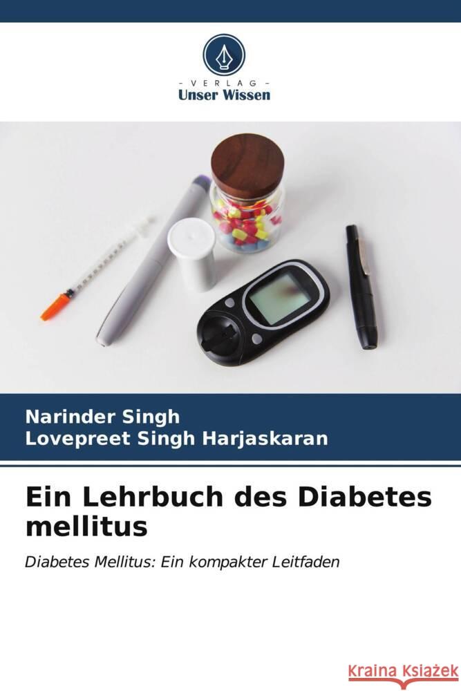 Ein Lehrbuch des Diabetes mellitus Singh, Narinder, Harjaskaran, Lovepreet Singh 9786207103096