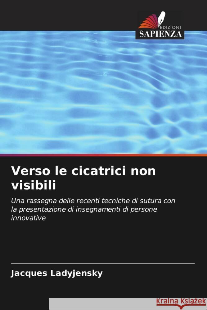 Verso le cicatrici non visibili Ladyjensky, Jacques 9786207103591 Edizioni Sapienza
