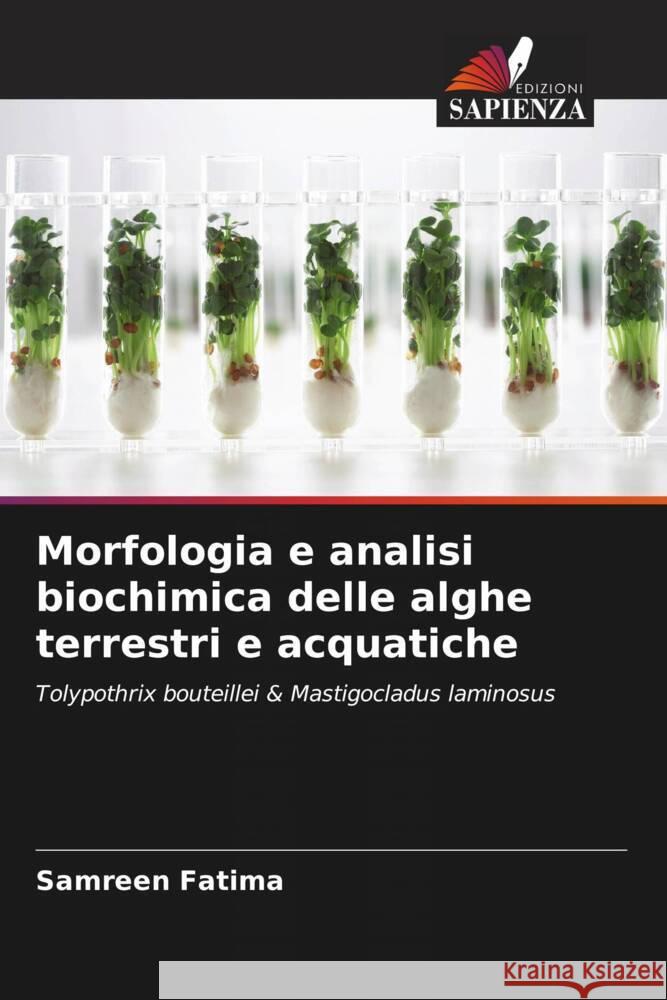 Morfologia e analisi biochimica delle alghe terrestri e acquatiche Fatima, Samreen 9786207103966