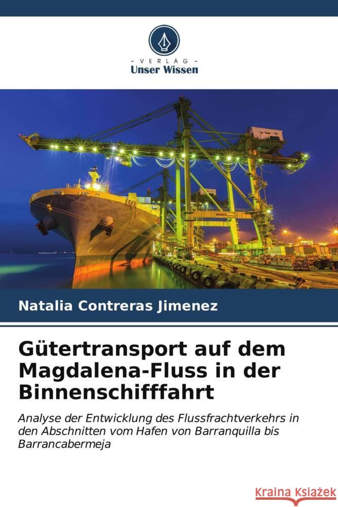 Gütertransport auf dem Magdalena-Fluss in der Binnenschifffahrt Contreras Jimenez, Natalia 9786207104116