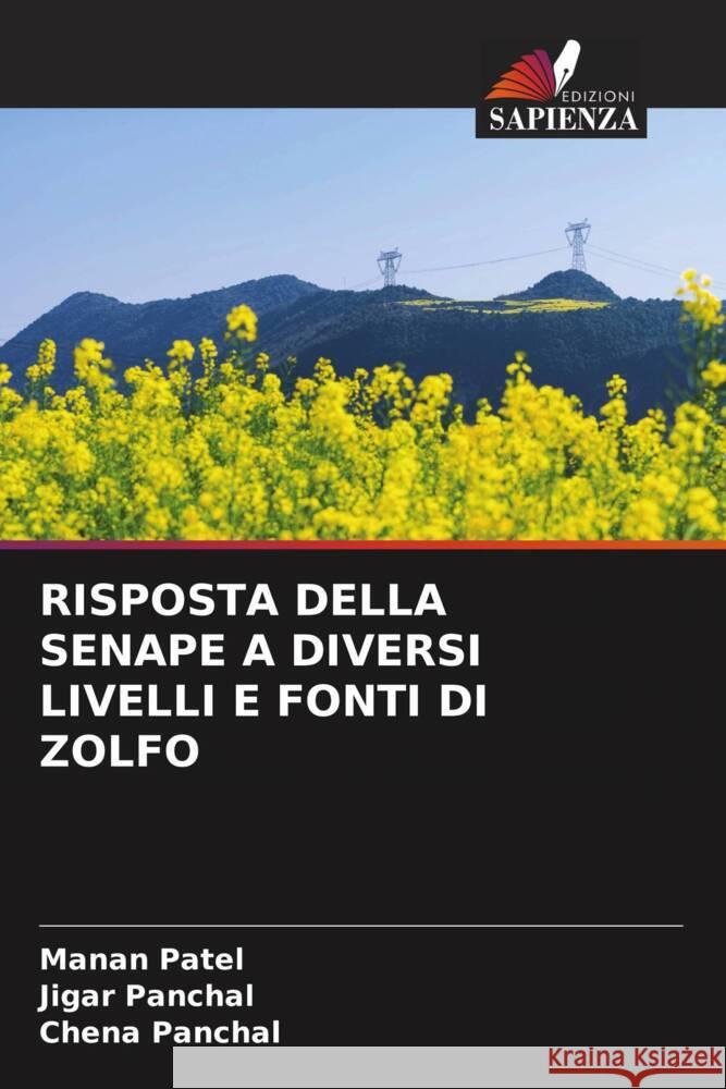 RISPOSTA DELLA SENAPE A DIVERSI LIVELLI E FONTI DI ZOLFO Patel, Manan, Panchal, Jigar, Panchal, Chena 9786207104383 Edizioni Sapienza