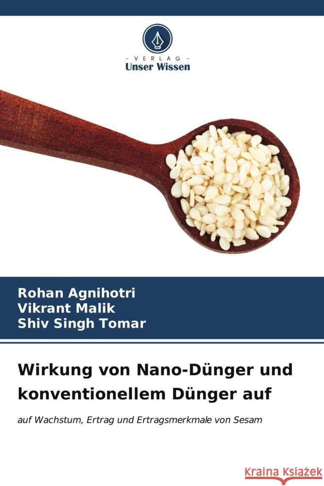 Wirkung von Nano-Dünger und konventionellem Dünger auf Agnihotri, Rohan, Malik, Vikrant, Tomar, Shiv SIngh 9786207105830