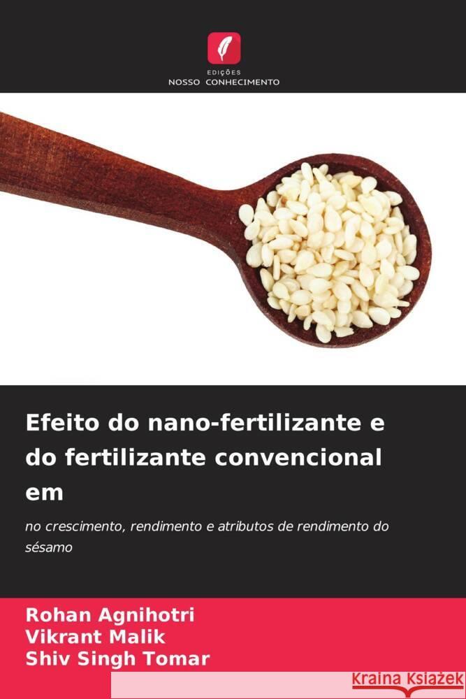 Efeito do nano-fertilizante e do fertilizante convencional em Agnihotri, Rohan, Malik, Vikrant, Tomar, Shiv SIngh 9786207105953