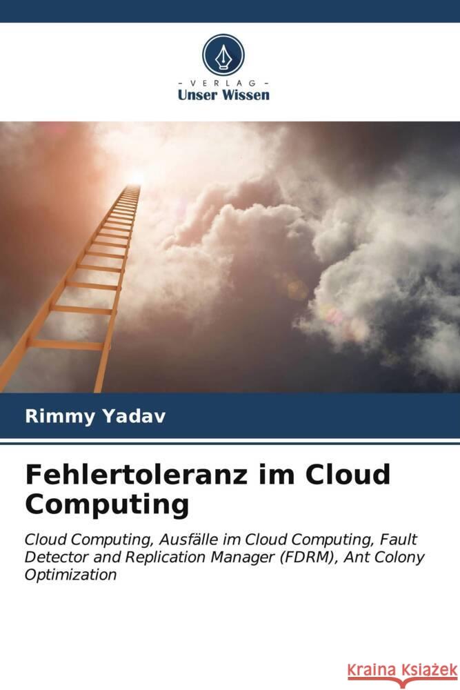 Fehlertoleranz im Cloud Computing Yadav, Rimmy 9786207106592 Verlag Unser Wissen