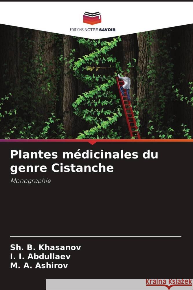 Plantes médicinales du genre Cistanche Khasanov, Sh. B., Abdullaev, I. I., Ashirov, M. A. 9786207106998