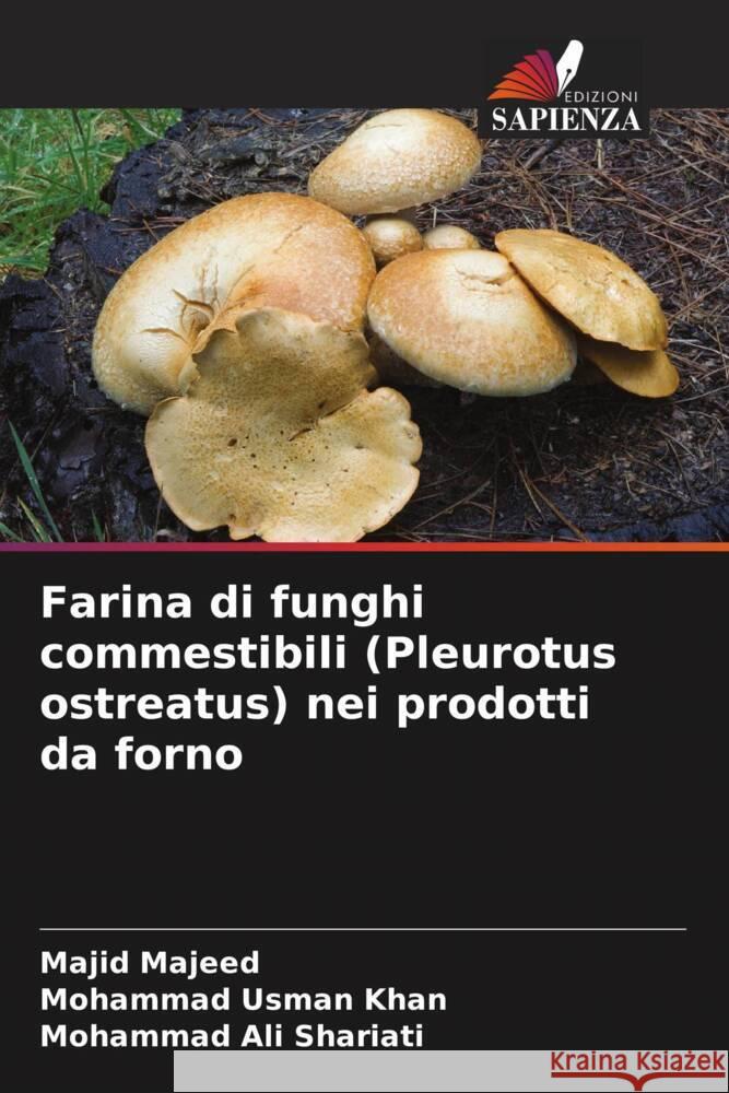 Farina di funghi commestibili (Pleurotus ostreatus) nei prodotti da forno Majeed, Majid, Khan, Mohammad Usman, Shariati, Mohammad Ali 9786207107605