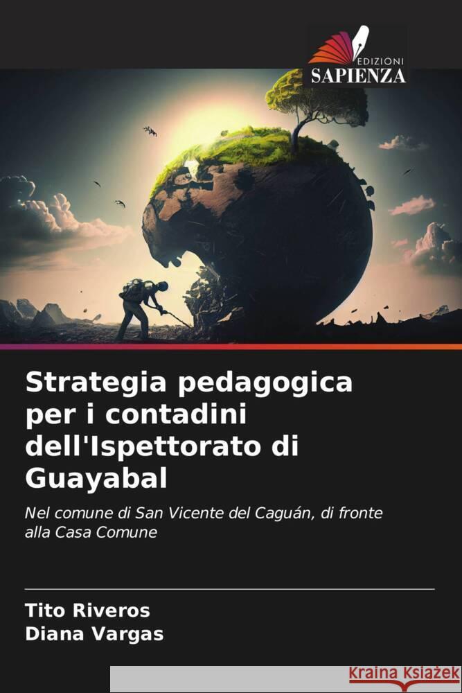 Strategia pedagogica per i contadini dell'Ispettorato di Guayabal Riveros, Tito, Vargas, Diana 9786207107650