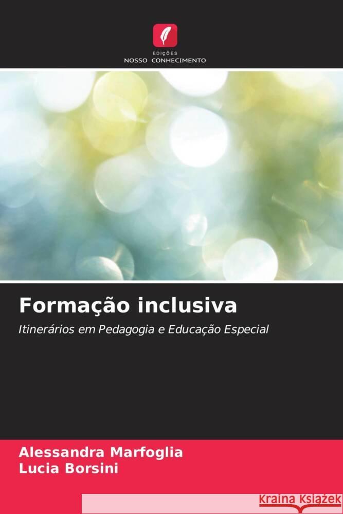 Forma??o inclusiva Alessandra Marfoglia Lucia Borsini 9786207108015 Edicoes Nosso Conhecimento