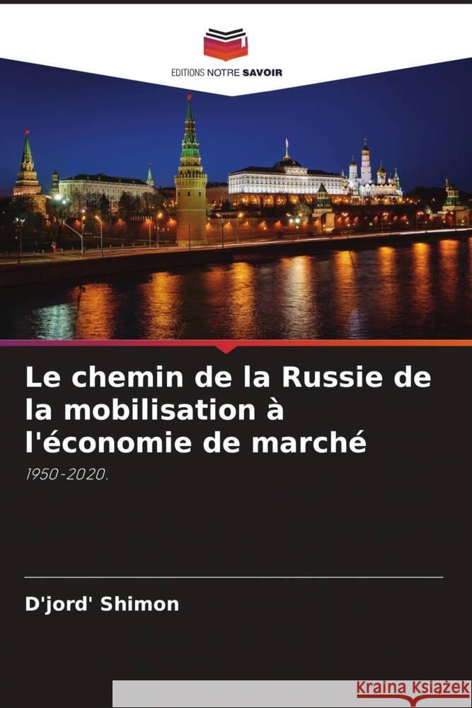 Le chemin de la Russie de la mobilisation à l'économie de marché Shimon, D'jord' 9786207108299